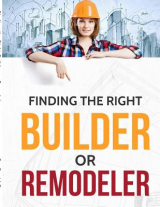 Könyv Finding the Right Builder or Remodeler Dr David Powers