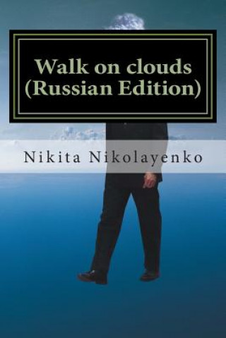 Könyv Walk on Clouds (Russian Edition) Nikita Alfredovich Nikolayenko