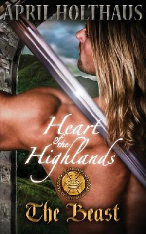 Könyv Heart of the Highlands: The Beast April Holthaus