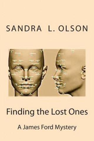 Kniha Finding the Lost Ones: A James & Lacey Ford Mystery Sandra L Olson