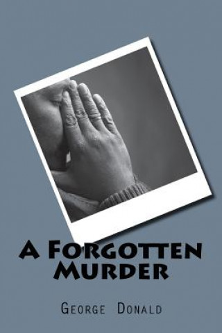 Kniha A Forgotten Murder George Donald