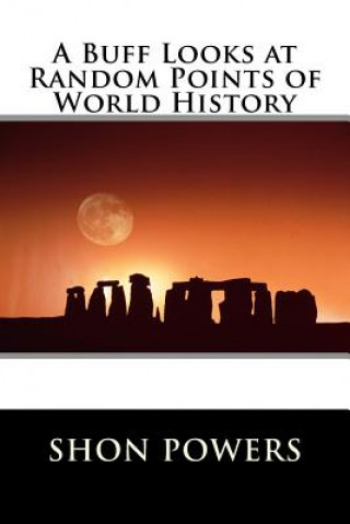 Kniha A Buff Looks at Random Points of World History Shon Powers