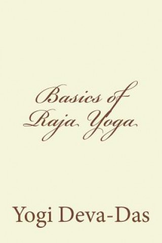 Könyv Basics of Raja Yoga Bodhisattva Deva-Das