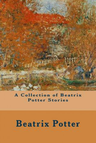 Книга A Collection of Beatrix Potter Stories Beatrix Potter