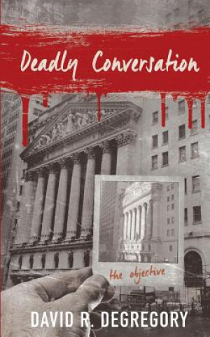 Knjiga Deadly Conversation David R Degregory