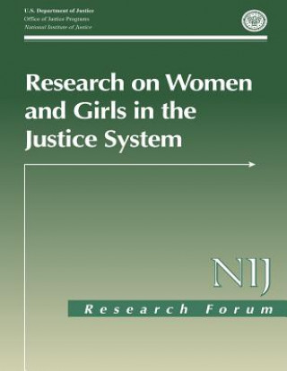 Carte Research on Women and Girls in the Justice System U S Department Of Justice