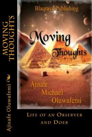 Kniha Moving Thoughts: Life of an Observer and Doer Oluwafemi Michael Ajisafe