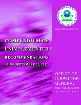 Kniha Compendium of Unimplemented Recommendations as of September 30, 2012 U S Environmental Protection Agency