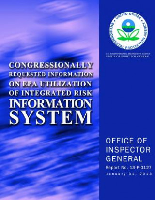 Книга Congressionally Requested Information on EPA Utilization of Integrated Risk Information System U S Environmental Protection Agency