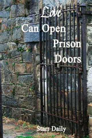 Buch Love Can Open Prison Doors Starr Daily