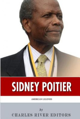 Buch American Legends: The Life of Sidney Poitier Charles River Editors