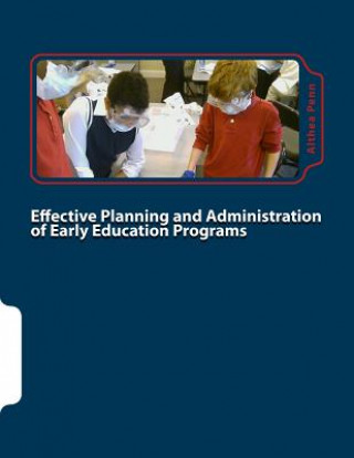 Könyv Effective Planning and Administration of Early Education Programs Althea F Penn