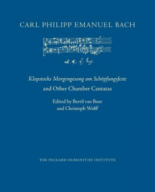 Kniha Klopstocks Morgengesang am Schöpfungsfeste and Other Chamber Cantatas Carl Philipp Emanuel Bach