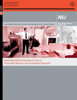 Βιβλίο Hand-Held Metal Detectors for Use in Concealed Weapon and Contraband Detection U S Department Of Justice