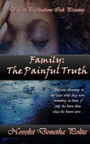 Kniha Family: The Painful Truth Donetha Polite