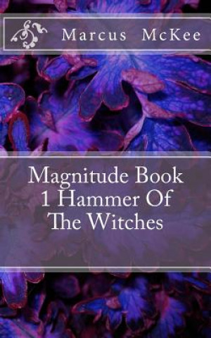 Libro Magnitude Book 1 Hammer Of The Witches: Hammer Of The Witches Marc Marcus M James J McKee M McKee