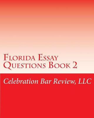 Książka Florida Essay Questions Book 2 Celebration Bar Review LLC