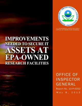 Kniha Improvements Needed to Secure IT Assets at EPA-Owned Research Facilities U S Environmental Protection Agency