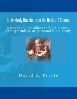 Carte Bible Study Questions on the Book of 1 Samuel David E Pratte