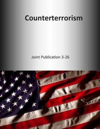 Knjiga Counterterrorism: Joint Publication 3-26 U S Joint Force Command