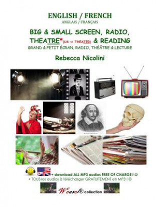 Könyv English / French: The Big and Small Screen, Theater(US)/-tre(UK) & Reading: Black & white version Rebecca Nicolini