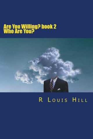 Libro Are You Willing?: Who Am I? R Louis Hill