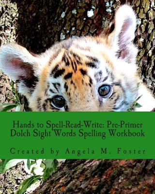 Książka Hands to Spell-Read-Write: Pre-Primer Dolch Sight Words Spelling Workbook Angela M Foster