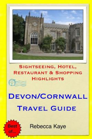 Carte Devon & Cornwall Travel Guide: Sightseeing, Hotel, Restaurant & Shopping Highlights Rebecca Kaye