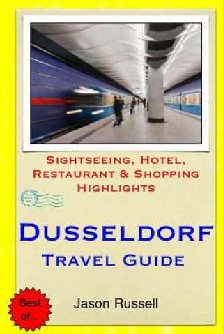 Książka Dusseldorf Travel Guide: Sightseeing, Hotel, Restaurant & Shopping Highlights Jason Russell