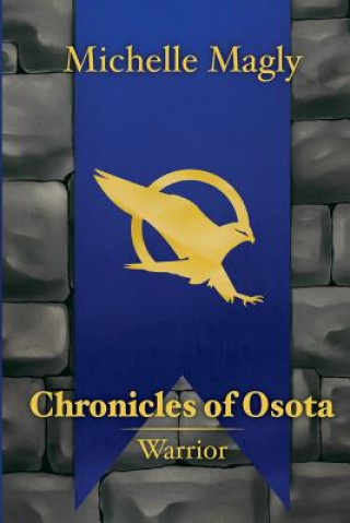 Książka Chronicles of Osota - Warrior Michelle Magly