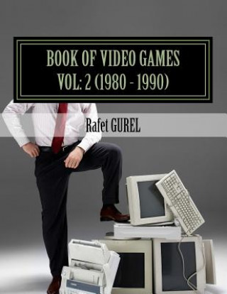 Carte Book of Video Games: 1980 - 1990 Rafet Gurel