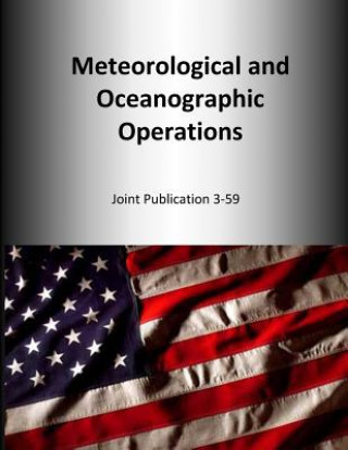 Knjiga Meteorological and Oceanographic Operations: Joint Publication 3-59 U S Joint Force Command