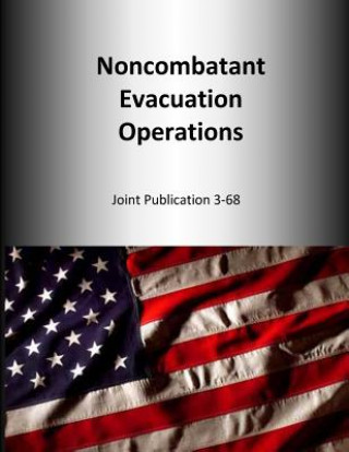 Buch Noncombatant Evacuation Operations: Joint Publication 3-68 U S Joint Force Command