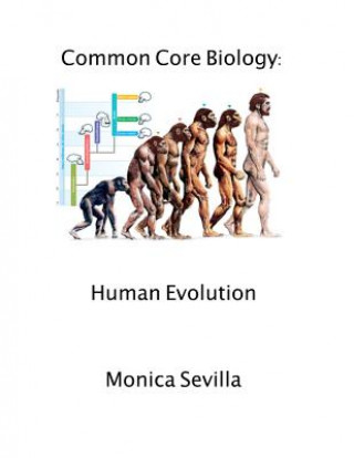 Kniha Common Core Biology: Human Evolution Monica Sevilla