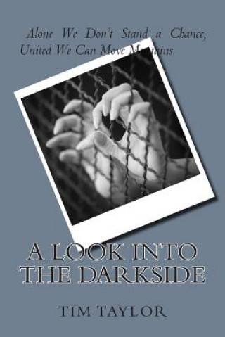 Knjiga A Look Into the Darkside MR Tim Taylor