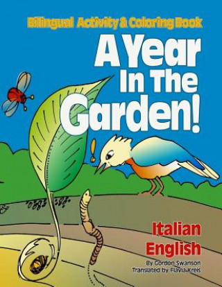 Książka A Year in the Garden! Italian - English: Bilingual Activity & Coloring Book Gordon Swanson