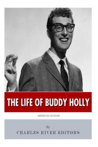 Book American Legends: The Life of Buddy Holly Charles River Editors