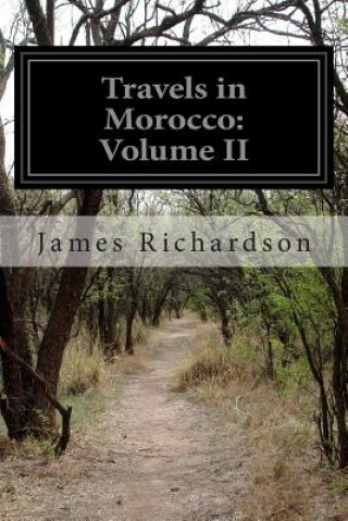 Kniha Travels in Morocco: Volume II James Richardson