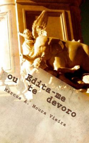 Kniha Edita-me ou te devoro: (livro 1: A revoada dos elefantes) Marcos a Moura Vieira