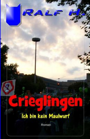 Buch Crieglingen - Ich bin kein Maulwurf Ralf H