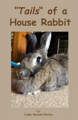 Kniha "Tails" of a House Rabbit Linda Bartash-Dawley