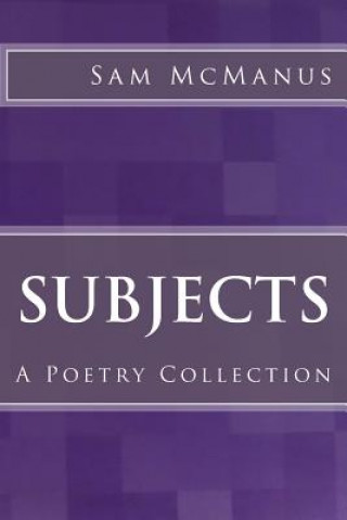 Kniha Subjects: A Poetry Collection Sam McManus