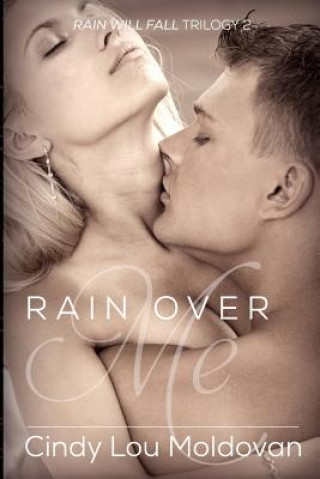 Knjiga Rain Over Me: Rain Will Fall Cindy Lou Moldovan
