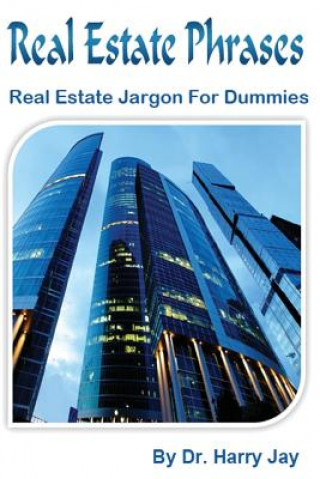 Carte Real Estate Phrases: Real Estate Jargon For Dummies Dr Harry Jay