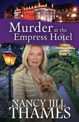 Carte Murder at the Empress Hotel: A Jillian Bradley Mystery Nancy Jill Thames