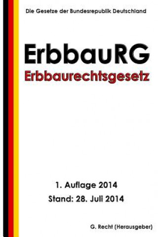 Книга Erbbaurechtsgesetz - ErbbauRG G Recht