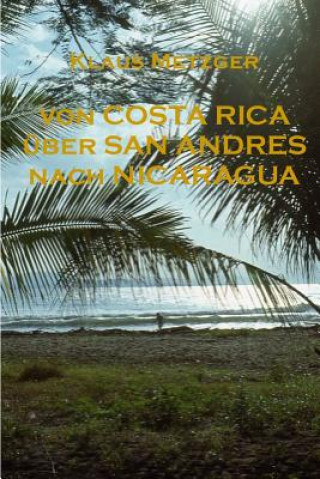 Carte Von Costa Rica Über San Andres Nach Nicaragua Klaus Metzger