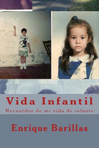 Kniha Vida Infantil: Recuerdos de mi vida de infante Enrique Barillas