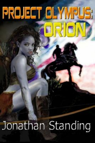 Knjiga Project Olympus: Orion Jonathan Standing