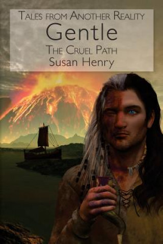 Könyv Tales From Another Reality: Gentle, The Cruel Path Mrs Susan Henry